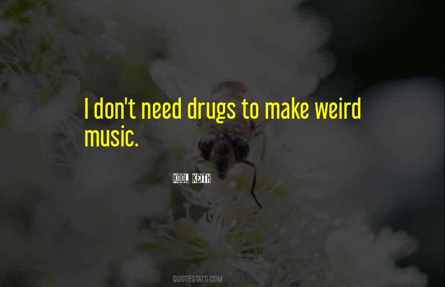 Music Is My Drug Quotes #1528380