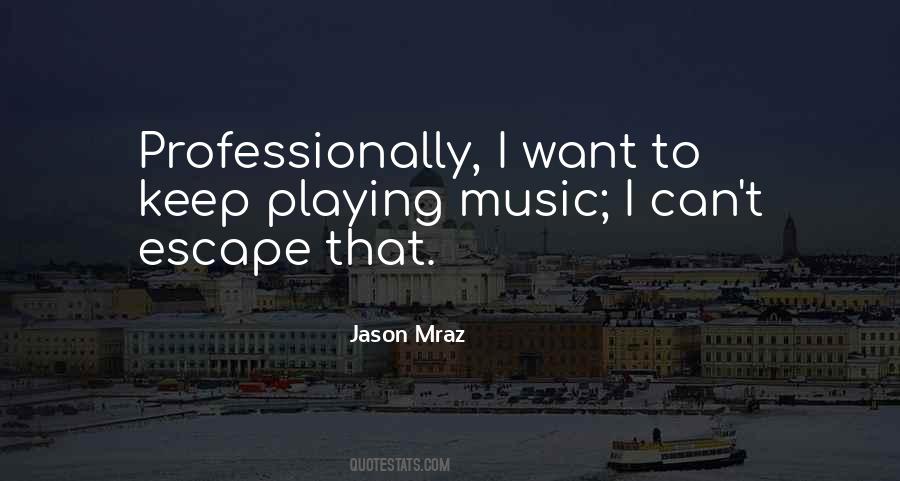 Music Is My Escape Quotes #626397