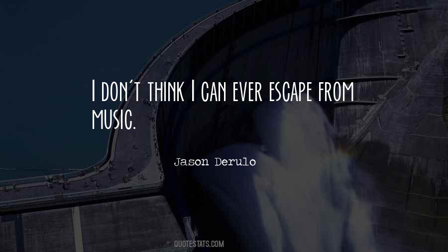 Music Is My Escape Quotes #734311