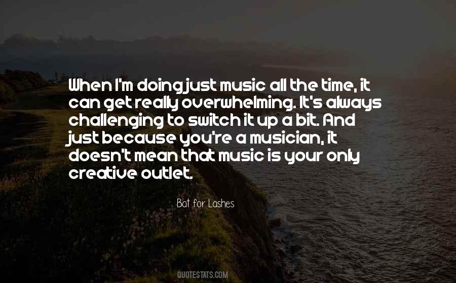 Music Is My Outlet Quotes #1428482