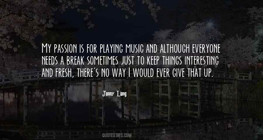 Music Is My Passion Quotes #572592