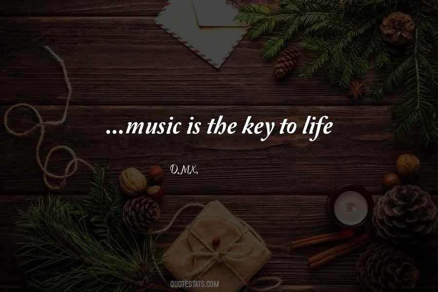 Music Is The Key Quotes #1089550
