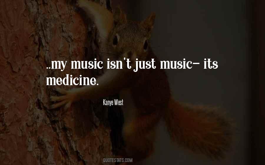 Music Is The Medicine Quotes #1475715