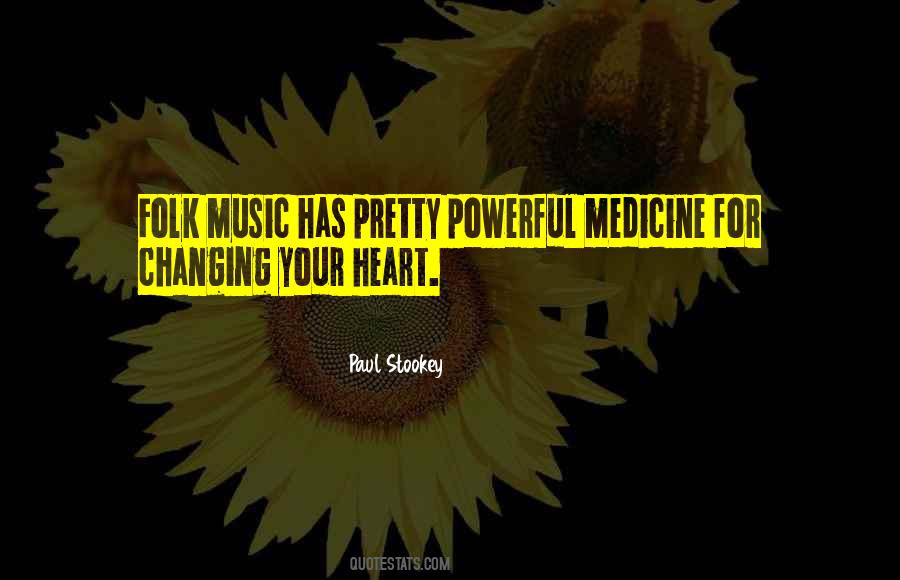 Music Is The Medicine Quotes #1537948