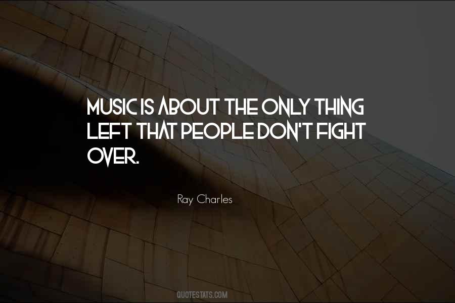 Music Is The Only Thing Quotes #1427710
