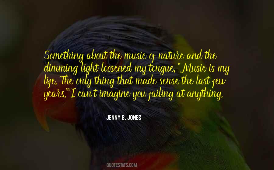 Music Is The Only Thing Quotes #569593