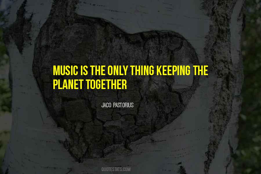 Music Is The Only Thing Quotes #858449