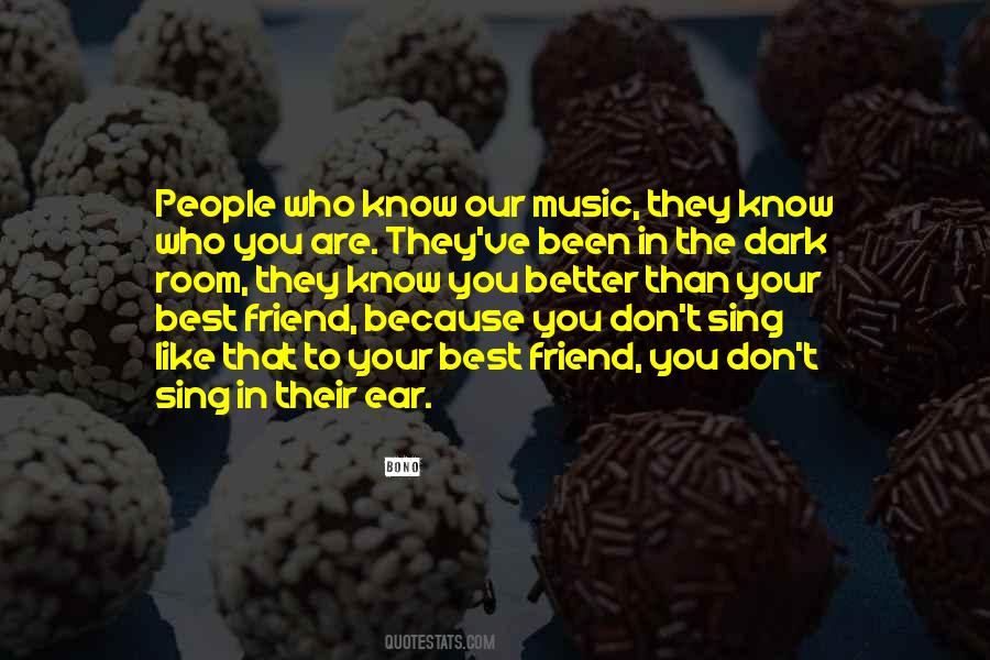 Music Is Your Only Friend Quotes #18258