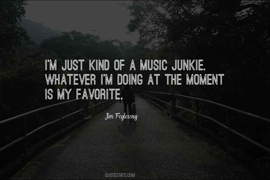 Music Junkie Quotes #1210744