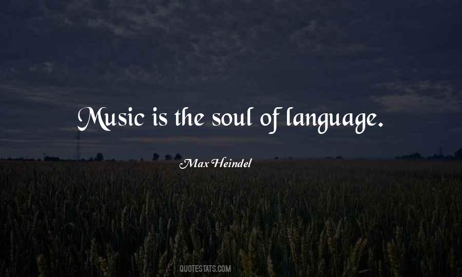 Music Language Of The Soul Quotes #1377126