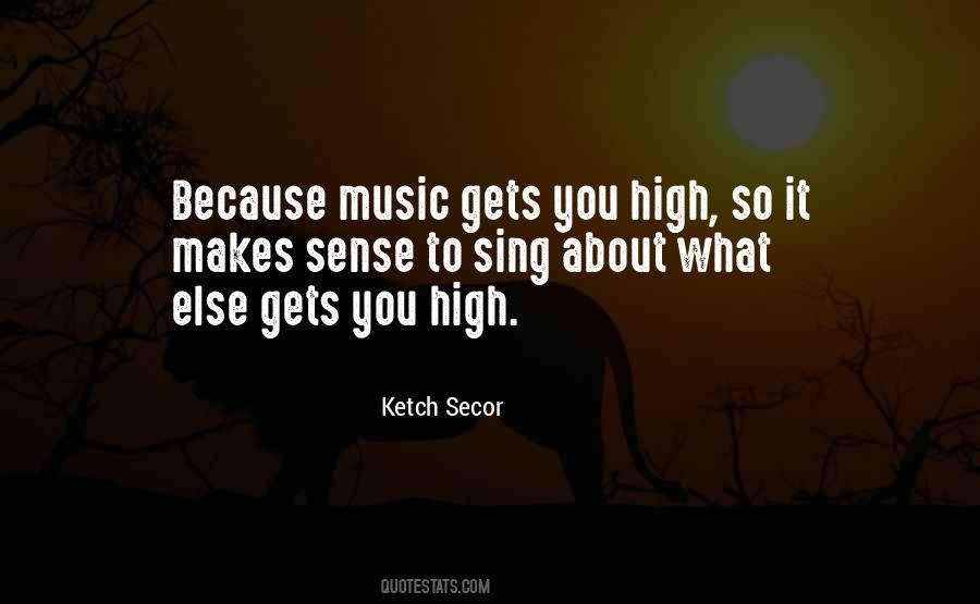 Music Makes Me High Quotes #1818548