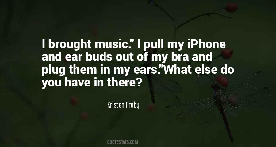Music My Ears Quotes #309421
