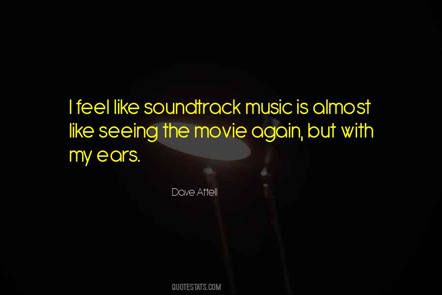 Music My Ears Quotes #338476