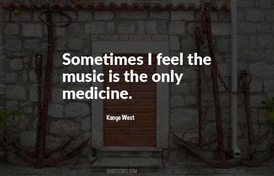 Music My Medicine Quotes #1432361