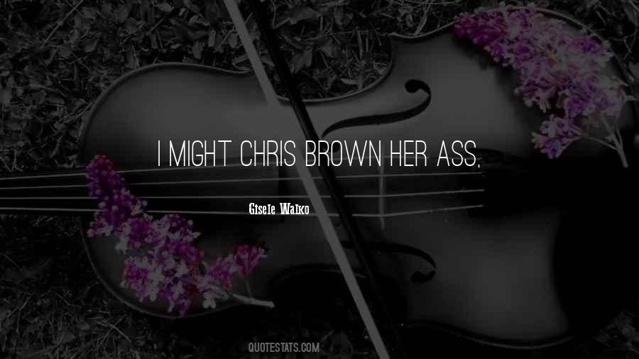 Quotes About Chris Brown #726878