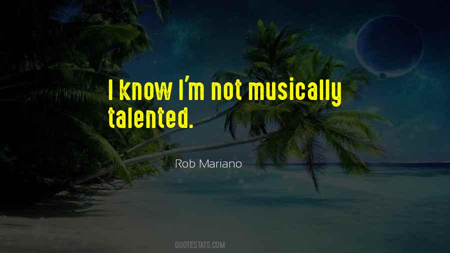 Musically Talented Quotes #1372023