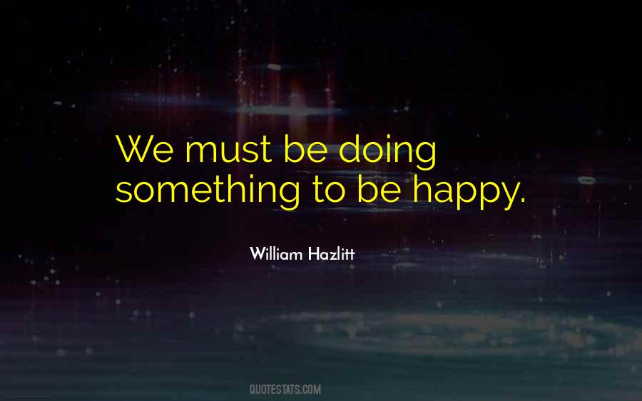 Must Be Happy Quotes #451167