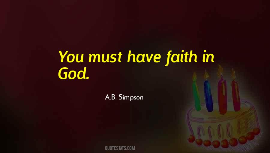 Must Have Faith Quotes #1068462
