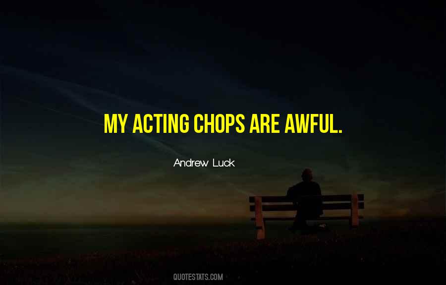 Quotes About Chops #1415645