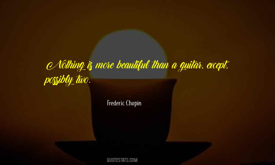 Quotes About Chopin Guitar #805906