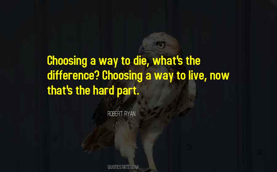 Quotes About Choosing To Live #1797757