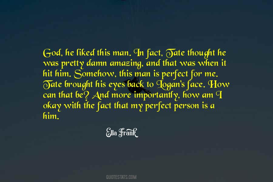 My Amazing Man Quotes #1297263