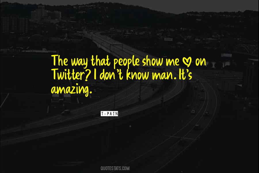 My Amazing Man Quotes #963657