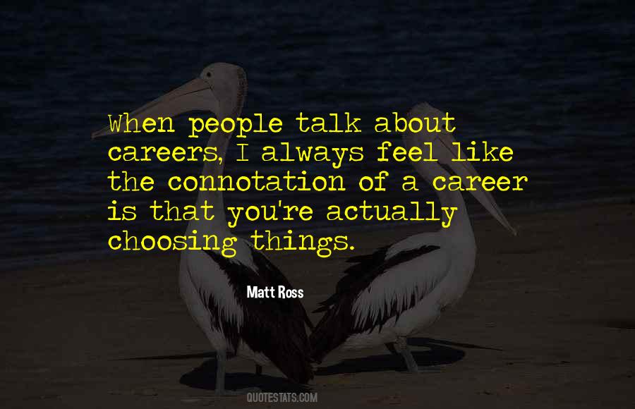 Quotes About Choosing Between Two Things #1394007