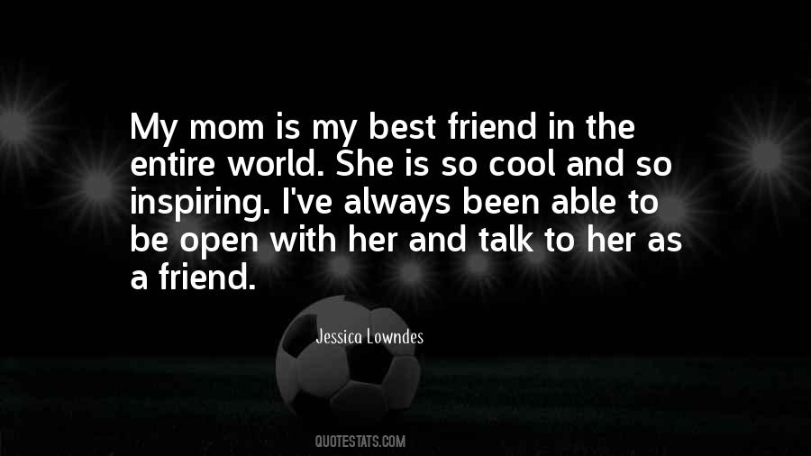 My Best Friend Mom Quotes #1463187