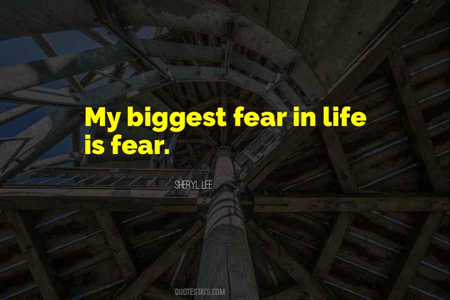 My Biggest Fear Quotes #1107512