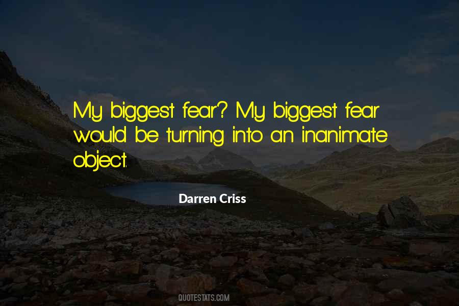 My Biggest Fear Quotes #656580