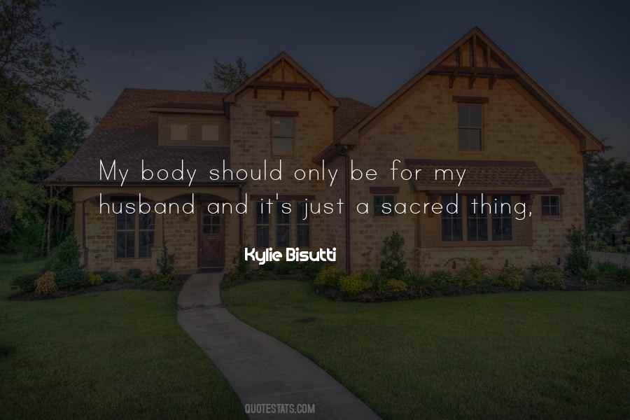 My Body Is Sacred Quotes #615403