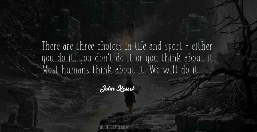 Quotes About Choices In Life #1430656