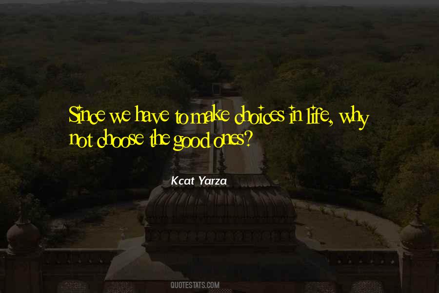 Quotes About Choices In Life #1707091