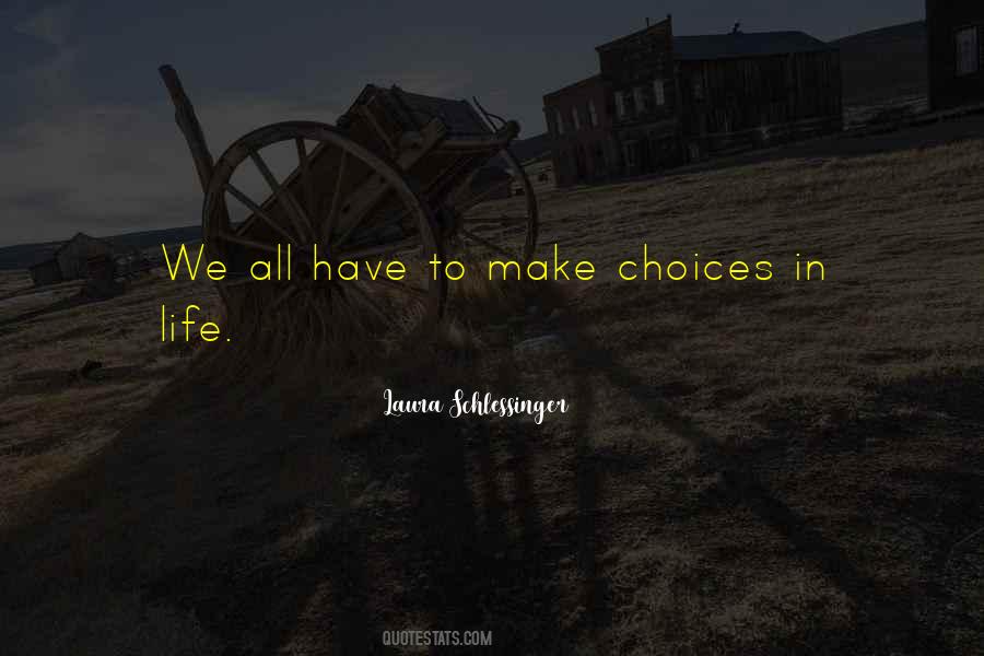 Quotes About Choices In Life #1723351