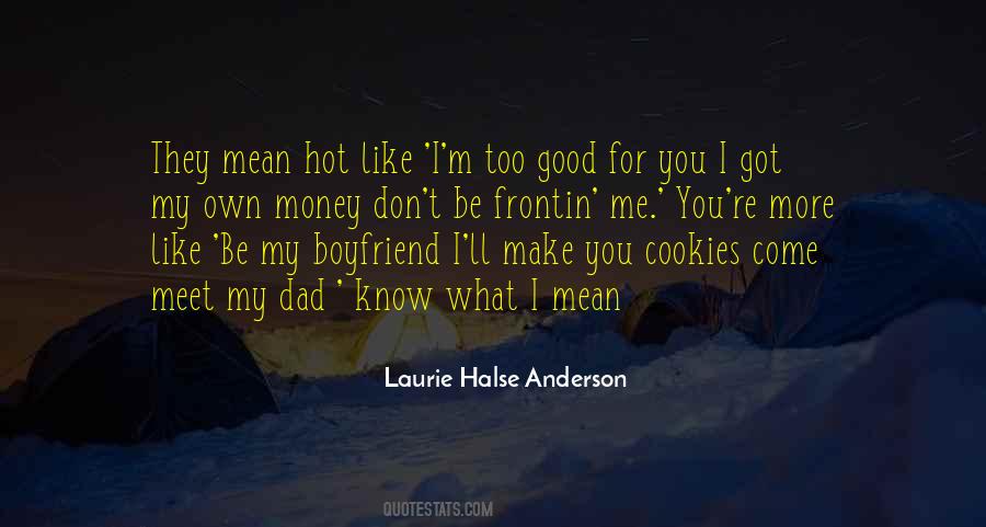 My Boyfriend Is So Hot Quotes #1267194