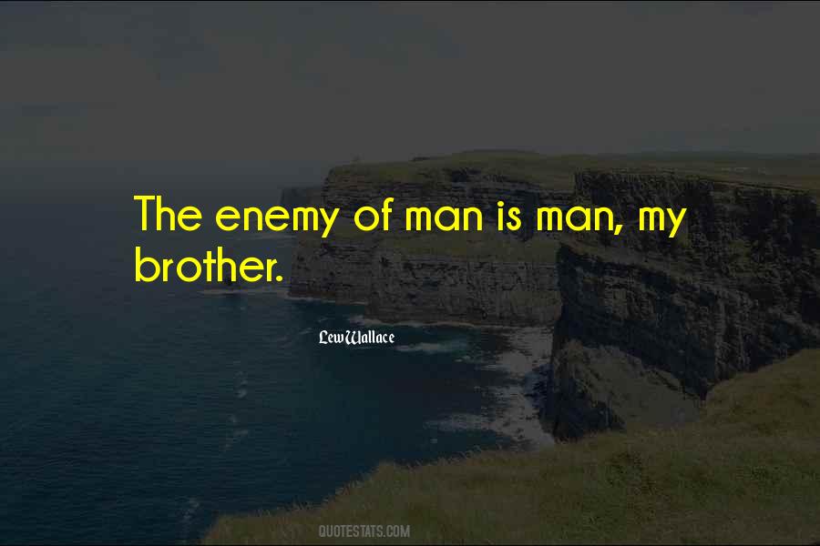 My Brother Is My Enemy Quotes #736725