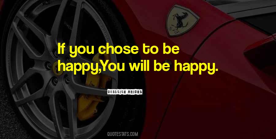 Quotes About Choice To Be Happy #1628471