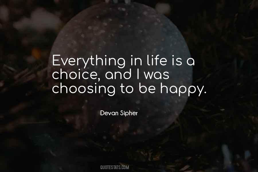 Quotes About Choice To Be Happy #626948