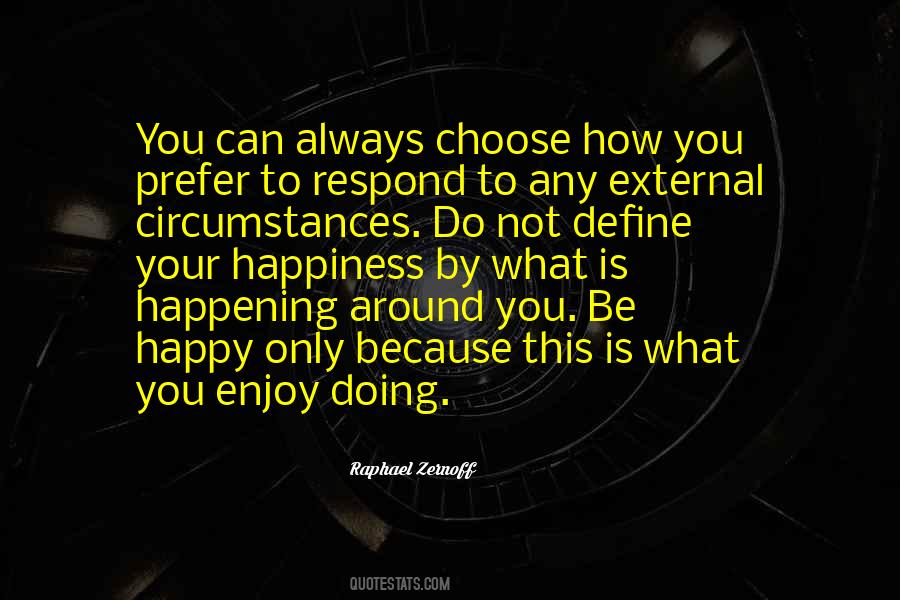 Quotes About Choice To Be Happy #972589