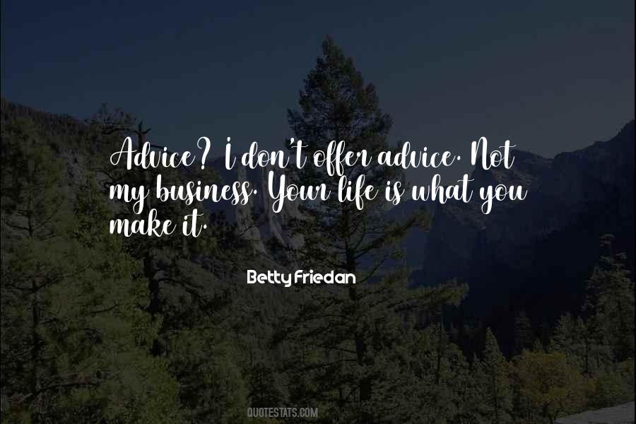 My Business Is Not Your Business Quotes #1026043