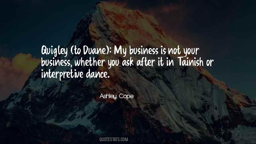 My Business Is Not Your Business Quotes #1109665