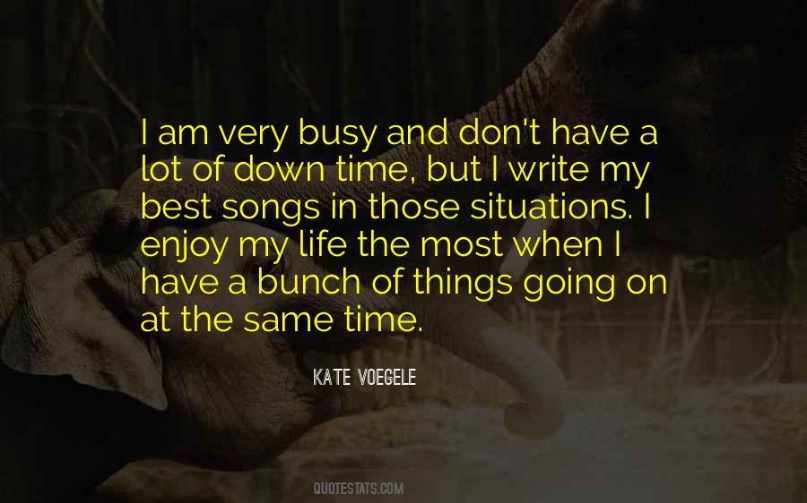 My Busy Life Quotes #1354648