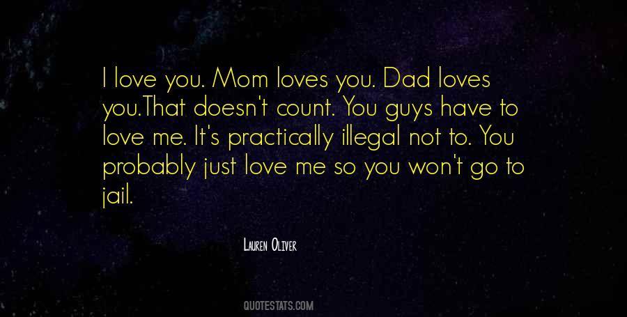 My Dad Doesn't Love Me Quotes #1165365