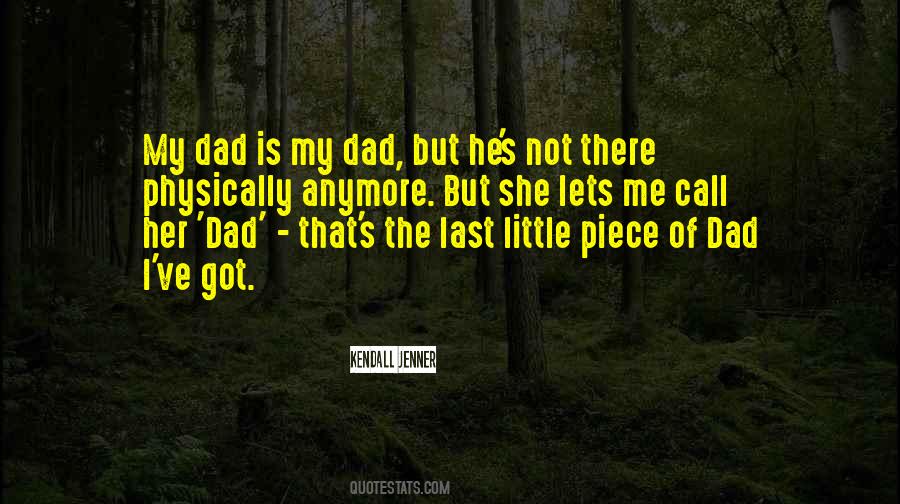 My Dad Is My Quotes #1516522