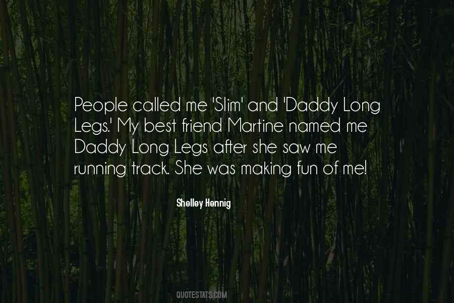 My Daddy Long Legs Quotes #674654