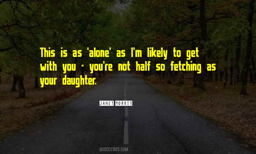 My Daughter Not Yours Quotes #154