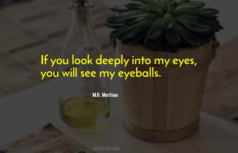 My Eyes Look Quotes #179154