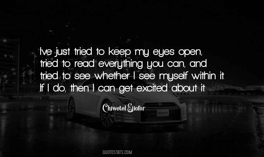My Eyes Open Quotes #516642