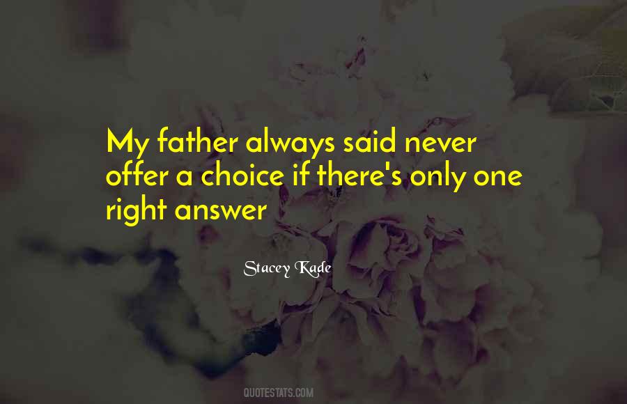 My Father Always Said Quotes #511552